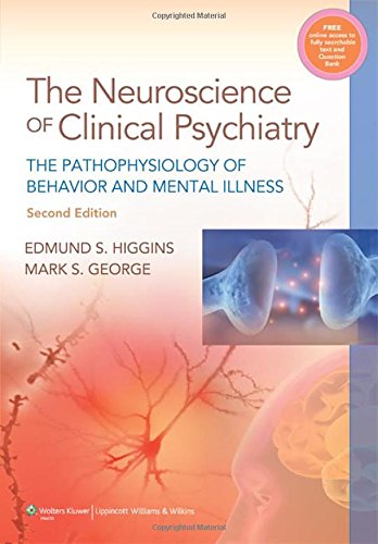 Neuroscience of Clinical Psychiatry: The Pathophysiology of Behavior and Mental Illness 2013