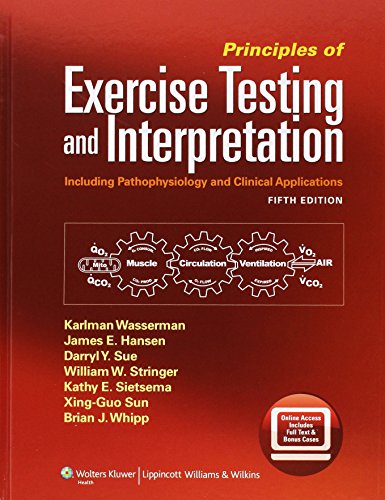 Principles of Exercise Testing and Interpretation: Including Pathophysiology and Clinical Applications 2012
