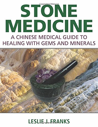 Stone Medicine: A Chinese Medical Guide to Healing with Gems and Minerals 2016