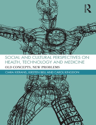 Social and Cultural Perspectives on Health, Technology, and Medicine: Old Concepts, New Problems 2016