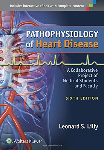 Pathophysiology of Heart Disease: A Collaborative Project of Medical Students and Faculty 2016