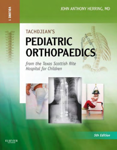 Tachdjian's Pediatric Orthopaedics: From the Texas Scottish Rite Hospital for Children 2014