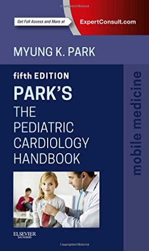 Park's the Pediatric Cardiology Handbook 2015