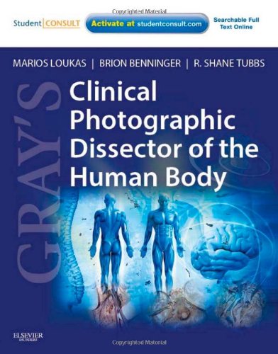 Gray's Clinical Photographic Dissector of the Human Body: with STUDENT CONSULT Online Access ۲۰۱۲کتاب تشریح مصور بالینی گری از بدن انسان: به همراه دسترسی آنلاین Student Consult‏ ۲۰۱۲