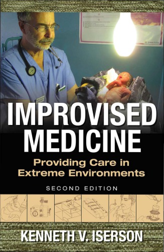 Improvised Medicine: Providing Care in Extreme Environments, 2nd edition 2016