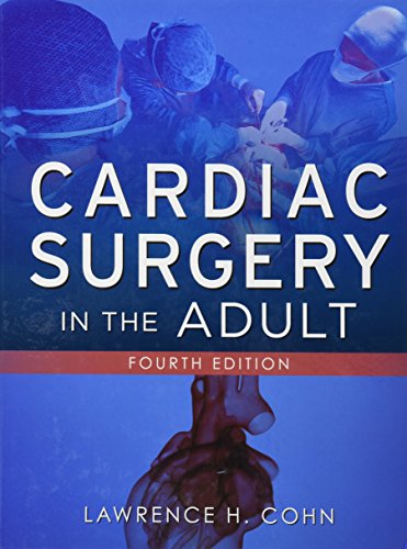 Cardiac Surgery in the Adult, Fourth Edition 2012