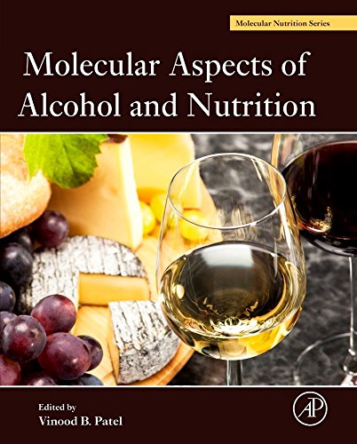 Molecular Aspects of Alcohol and Nutrition: A Volume in the Molecular Nutrition Series 2015