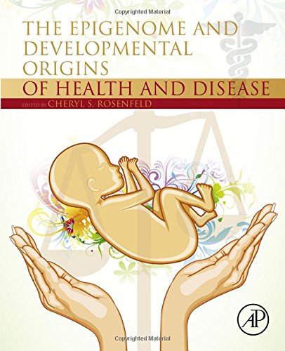 The Epigenome and Developmental Origins of Health and Disease 2015
