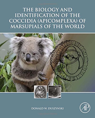 The Biology and Identification of the Coccidia (Apicomplexa) of Marsupials of the World 2015