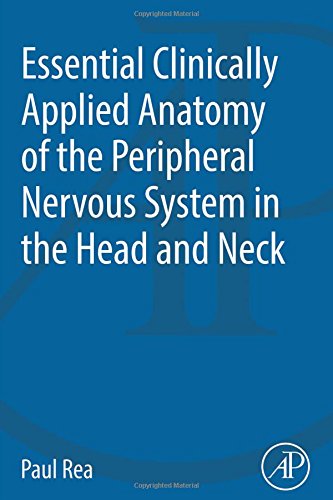 Essential Clinically Applied Anatomy of the Peripheral Nervous System in the Head and Neck 2016