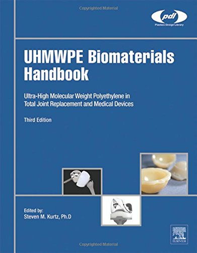 UHMWPE Biomaterials Handbook: Ultra High Molecular Weight Polyethylene in Total Joint Replacement and Medical Devices 2015