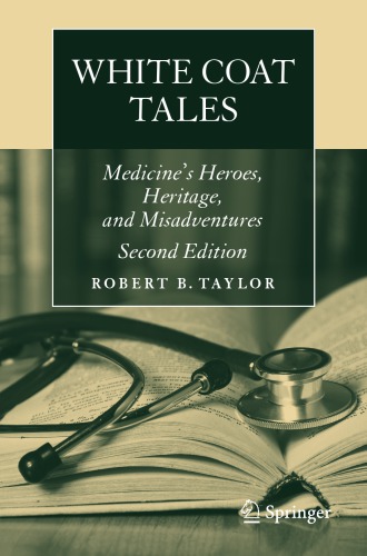 White Coat Tales: Medicine's Heroes, Heritage, and Misadventures 2016