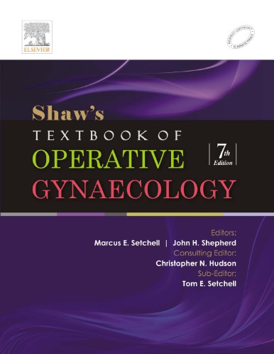 Shaw's Textbook of Operative Gynaecology - E-Book 2011