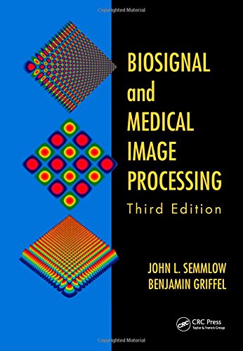 Biosignal and Medical Image Processing, Third Edition 2014