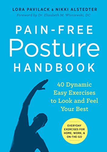 Pain-Free Posture Handbook: 40 Dynamic Easy Exercises to Look and Feel Your Best 2016