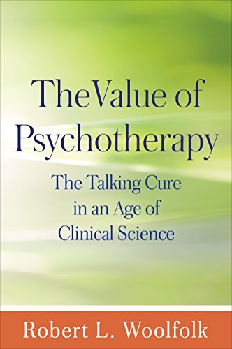 The Value of Psychotherapy: The Talking Cure in an Age of Clinical Science 2015