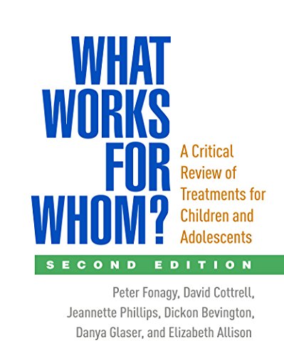 What Works for Whom?, Second Edition: A Critical Review of Treatments for Children and Adolescents 2014
