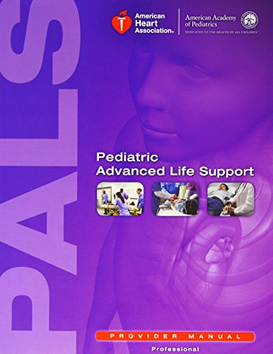 Pediatric Advanced Life Support: provider manual 2011