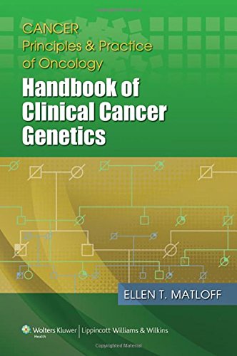 Cancer Principles & Practice of Oncology: Handbook of Clinical Cancer Genetics 2013