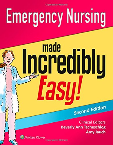 Emergency Nursing Made Incredibly Easy! 2014