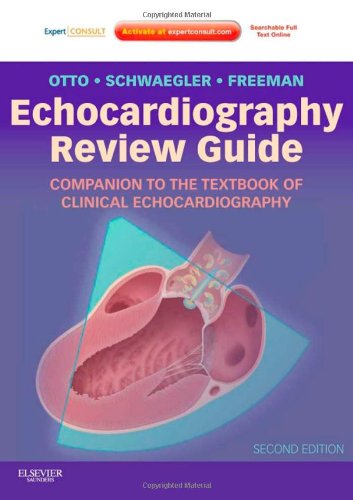 Echocardiography Review Guide: Companion to the Textbook of Clinical Echocardiography 2011