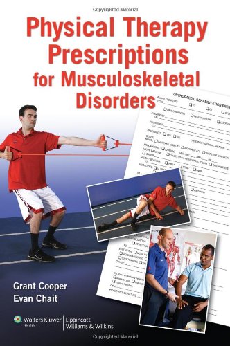 Physical Therapy Prescriptions for Musculoskeletal Disorders 2010