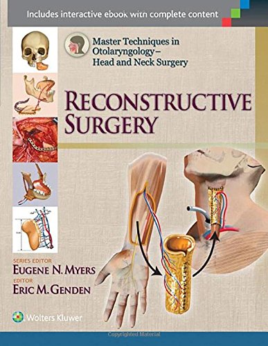 Master Techniques in Otolaryngology - Head and Neck Surgery: Reconstructive Surgery 2014