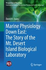 Marine Physiology Down East: The Story of the Mt. Desert Island Biological Laboratory 2015