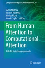 From Human Attention to Computational Attention: A Multidisciplinary Approach 2016