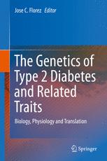 The Genetics of Type 2 Diabetes and Related Traits: Biology, Physiology and Translation 2016