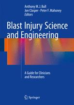 Blast Injury Science and Engineering: A Guide for Clinicians and Researchers 2016