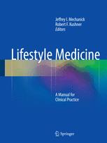 Lifestyle Medicine: A Manual for Clinical Practice 2016