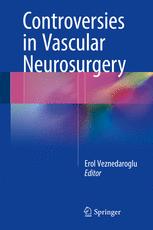 Controversies in Vascular Neurosurgery 2016