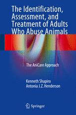 The Identification, Assessment, and Treatment of Adults Who Abuse Animals: The AniCare Approach 2016