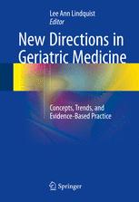 New Directions in Geriatric Medicine: Concepts, Trends, and Evidence-Based Practice 2016