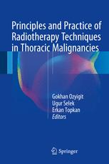 Principles and Practice of Radiotherapy Techniques in Thoracic Malignancies 2016