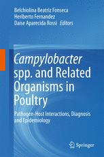 Campylobacter spp. and Related Organisms in Poultry: Pathogen-Host Interactions, Diagnosis and Epidemiology 2016