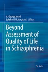 Beyond Assessment of Quality of Life in Schizophrenia 2016