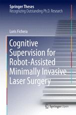 Cognitive Supervision for Robot-Assisted Minimally Invasive Laser Surgery 2016