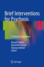 Brief Interventions for Psychosis: A Clinical Compendium 2016