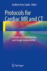 Protocols for Cardiac MR and CT: A Guide to Study Planning and Image Interpretation 2016