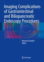 Imaging Complications of Gastrointestinal and Biliopancreatic Endoscopy Procedures 2016