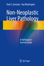 Non-Neoplastic Liver Pathology: A Pathologist’s Survival Guide 2016