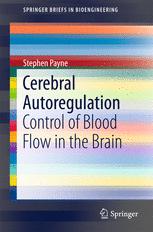 Cerebral Autoregulation: Control of Blood Flow in the Brain 2016