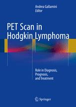 PET Scan in Hodgkin Lymphoma: Role in Diagnosis, Prognosis, and Treatment 2016