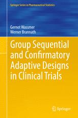 Group Sequential and Confirmatory Adaptive Designs in Clinical Trials 2016