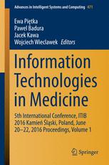 Information Technologies in Medicine: 5th International Conference, ITIB 2016 Kamień Śląski, Poland, June 20 - 22, 2016 Proceedings, Volume 1
