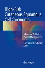 High-Risk Cutaneous Squamous Cell Carcinoma: A Practical Guide for Patient Management 2016