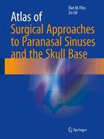 Atlas of Surgical Approaches to Paranasal Sinuses and the Skull Base 2016