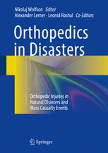 Orthopedics in Disasters: Orthopedic Injuries in Natural Disasters and Mass Casualty Events 2016